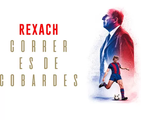 'Rexach. Correr es de cobardes', en Movistar Plus