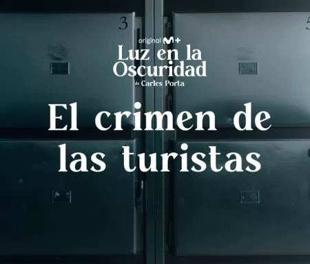 Luz en la oscuridad: El crimen de las turistas, en Movistar Plus+