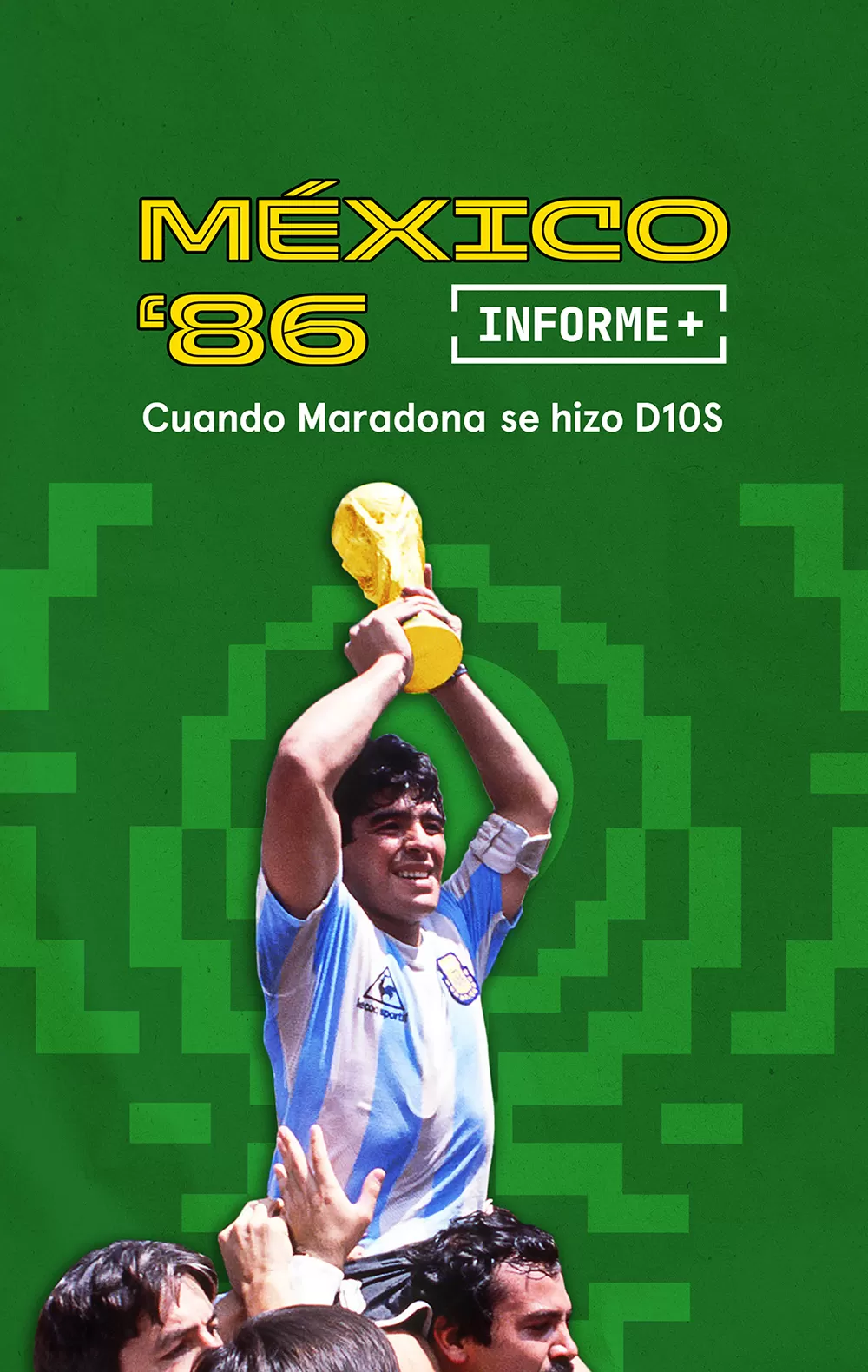 Programas · Informe Plus+: México cuando Maradona se hizo D10S, en Movistar Plus