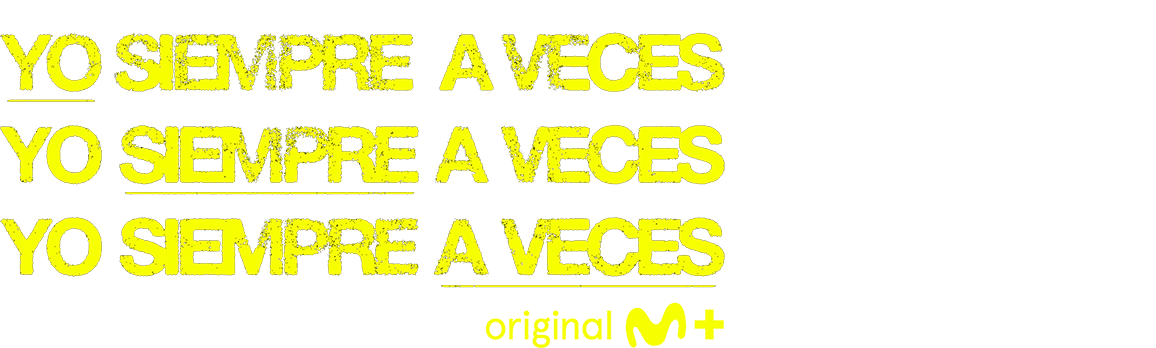'Yo siempre a veces', en Movistar Plus+