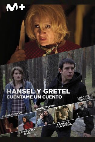 Cuéntame un cuento. T(T1). Cuéntame un cuento (T1): Ep.4 Hansel y Gretel