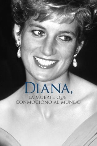 Diana: La muerte que conmocionó al mundo. Diana: La muerte que conmocionó al mundo 