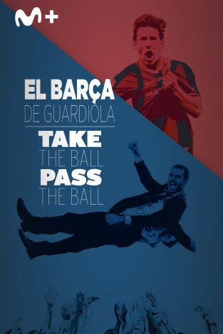 El Barça de Guardiola. Take the Ball, Pass the Ball