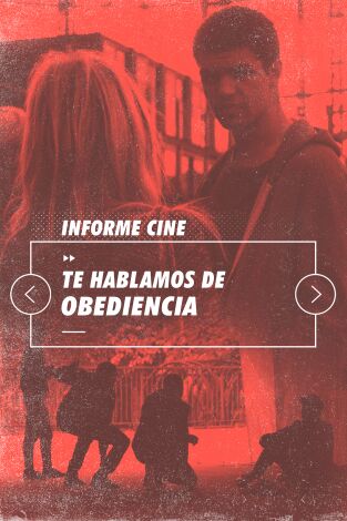 Informe Cine. T(T4). Informe Cine (T4): Te hablamos de Obediencia