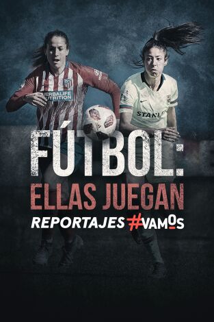 Fútbol: Ellas juegan