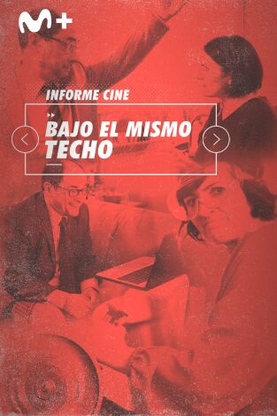 Informe Cine. T(T4). Informe Cine (T4): Bajo el mismo techo