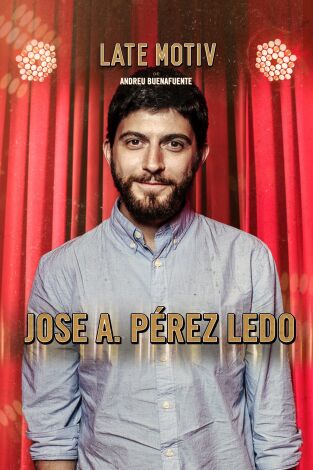 Late Motiv. T(T4). Late Motiv (T4): José Pérez Ledo