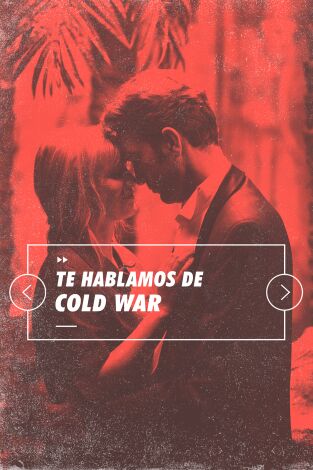 Informe Cine. T(T4). Informe Cine (T4): Te hablamos de Cold War