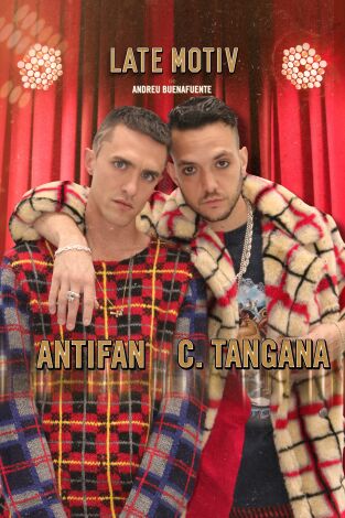 Late Motiv. T(T4). Late Motiv (T4): C.Tangana y Antifan