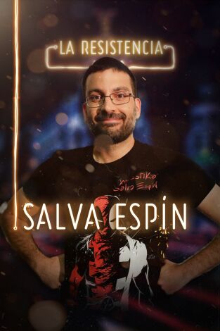 La Resistencia. T(T2). La Resistencia (T2): Salva Espín