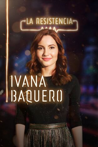La Resistencia. T(T2). La Resistencia (T2): Ivana Baquero