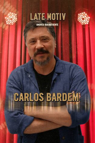 Late Motiv. T(T4). Late Motiv (T4): Carlos Bardem