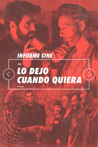 Informe Cine. T(T4). Informe Cine (T4): Lo dejo cuando quiera