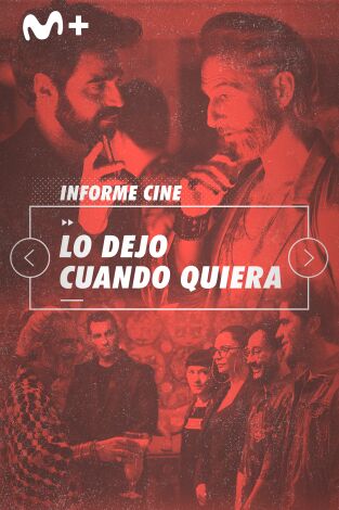 Informe Cine. T(T4). Informe Cine (T4): Lo dejo cuando quiera