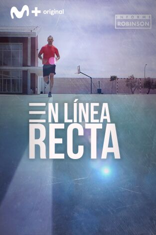 Informe Robinson. T(6). Informe Robinson (6): En línea recta