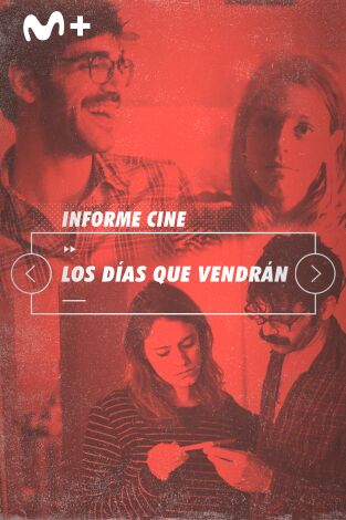 Informe Cine. T(T4). Informe Cine (T4): Los días que vendrán