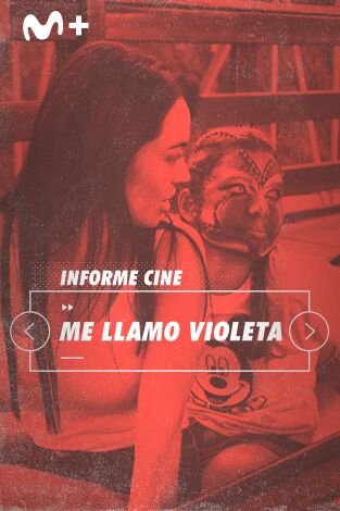 Informe Cine. T(T4). Informe Cine (T4): Me llamo Violeta