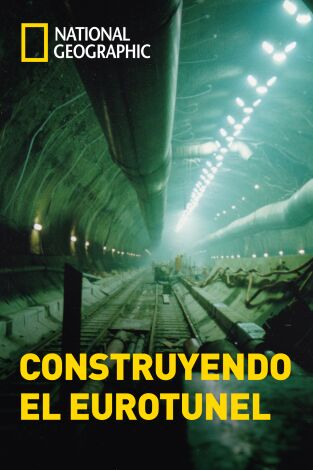 Construyendo el Eurotúnel