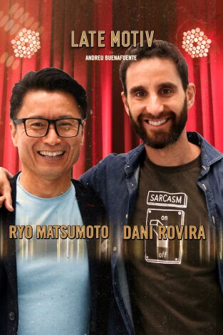 Late Motiv. T(T4). Late Motiv (T4): Dani Rovira y Ryo Matsumoto