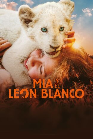 Mia y el león blanco