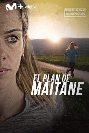 Informe Robinson. T(5). Informe Robinson (5): El plan de Maitane