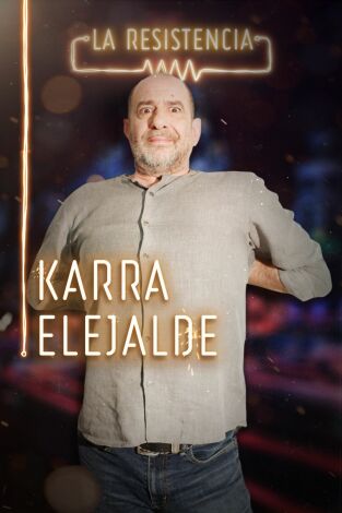 La Resistencia. T(T3). La Resistencia (T3): Karra Elejalde