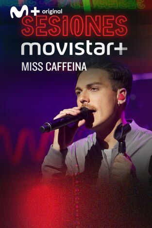 Sesiones Movistar+. T(T2). Sesiones Movistar+ (T2): Miss Caffeína