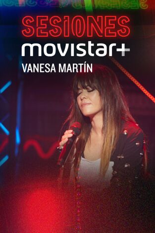 Sesiones Movistar+. T(T2). Sesiones Movistar+ (T2): Vanesa Martín