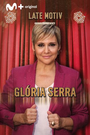 Late Motiv. T(T5). Late Motiv (T5): Gloria Serra