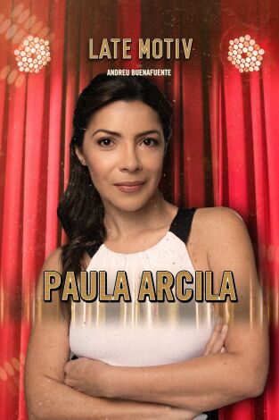 Late Motiv. T(T5). Late Motiv (T5): Paula Arcila