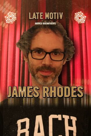 Late Motiv. T(T5). Late Motiv (T5): James Rhodes