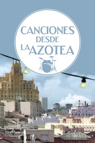 Canciones desde la azotea. T(T1). Canciones desde la azotea (T1)