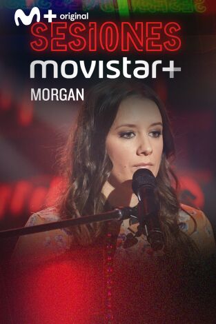 Sesiones Movistar+. T(T1). Sesiones Movistar+ (T1): Morgan