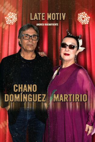 Late Motiv. T(T5). Late Motiv (T5): Martirio y Chano Domínguez