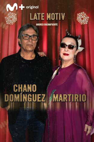 Late Motiv. T(T5). Late Motiv (T5): Martirio y Chano Domínguez