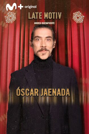 Late Motiv. T(T5). Late Motiv (T5): Óscar Jaenada