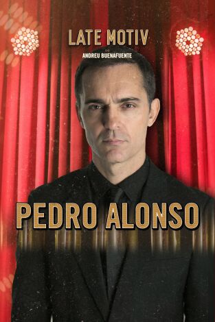 Late Motiv. T(T5). Late Motiv (T5): Pedro Alonso