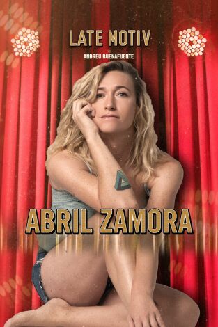 Late Motiv. T(T5). Late Motiv (T5): Abril Zamora