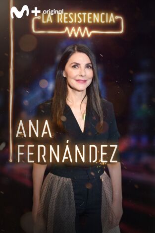 La Resistencia. T(T3). La Resistencia (T3): Ana Fernández