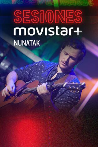 Sesiones Movistar+. T(T2). Sesiones Movistar+ (T2): Nunatak