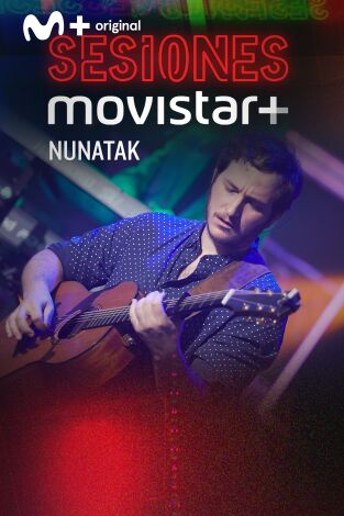 Sesiones Movistar+. T(T2). Sesiones Movistar+ (T2): Nunatak