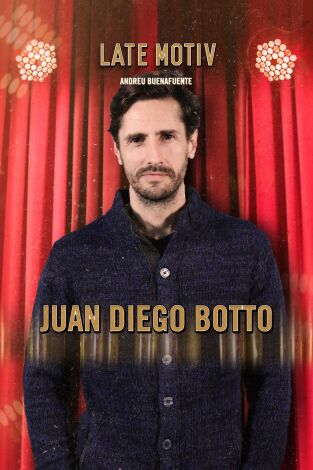 Late Motiv. T(T5). Late Motiv (T5): Juan Diego Botto