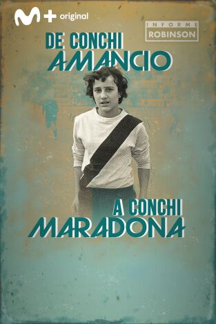 Informe Robinson. T(7). Informe Robinson (7): De Conchi Amancio a Conchi Maradona