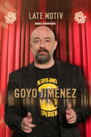 Late Motiv. T(T5). Late Motiv (T5): Goyo Jiménez