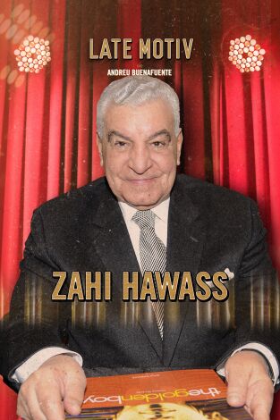 Late Motiv. T(T5). Late Motiv (T5): Zahi Hawass