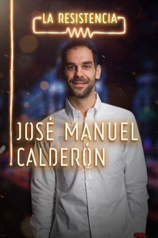La Resistencia. T(T3). La Resistencia (T3): José Manuel Calderón