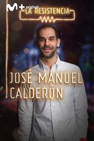 La Resistencia. T(T3). La Resistencia (T3): José Manuel Calderón