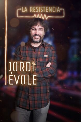 La Resistencia. T(T3). La Resistencia (T3): Jordi Évole