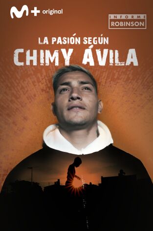 Informe Robinson. T(7). Informe Robinson (7): La pasión según Chimy Ávila