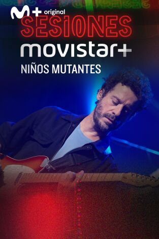 Sesiones Movistar+. T(T2). Sesiones Movistar+ (T2): Niños mutantes